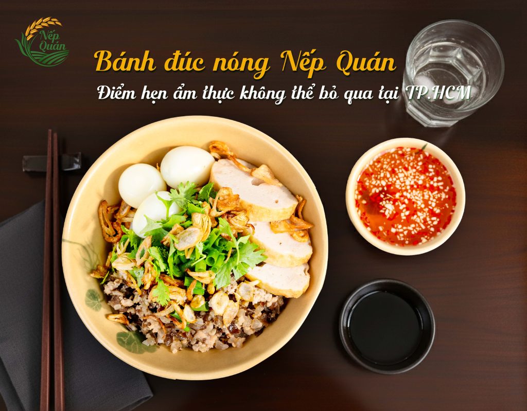 Bánh đúc nóng Nếp Quán – Điểm hẹn ẩm thực không thể bỏ qua tại TP.HCM
