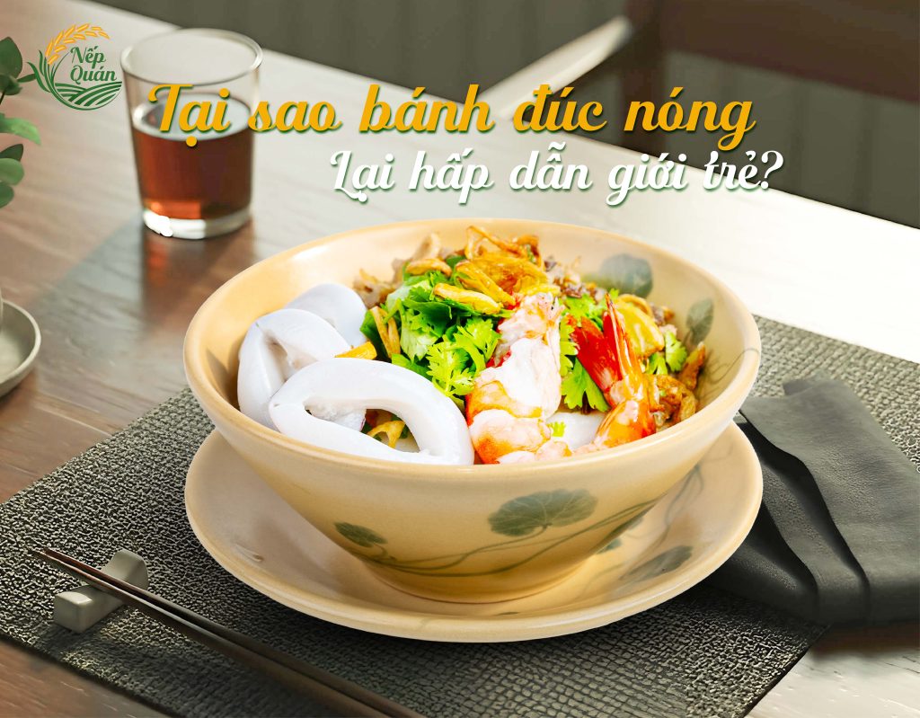 Tại sao bánh đúc nóng lại hấp dẫn giới trẻ?